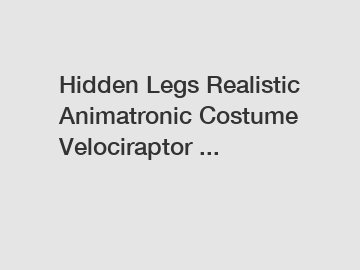 Hidden Legs Realistic Animatronic Costume Velociraptor ...