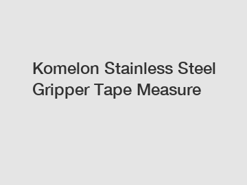 Komelon Stainless Steel Gripper Tape Measure Komelon Stainless Steel Gripper Tape Measure