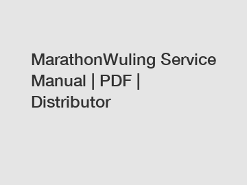 MarathonWuling Service Manual | PDF | Distributor