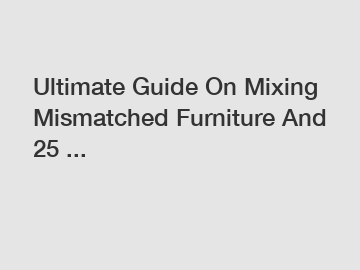 Ultimate Guide On Mixing Mismatched Furniture And 25 ...