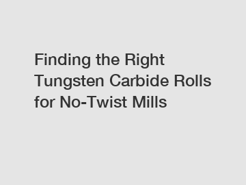 Finding the Right Tungsten Carbide Rolls for No-Twist Mills