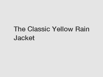The Classic Yellow Rain Jacket
