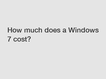 How much does a Windows 7 cost?