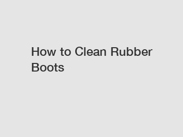 How to Clean Rubber Boots