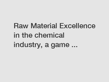 Raw Material Excellence in the chemical industry, a game ...