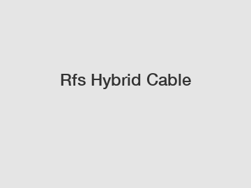 Rfs Hybrid Cable