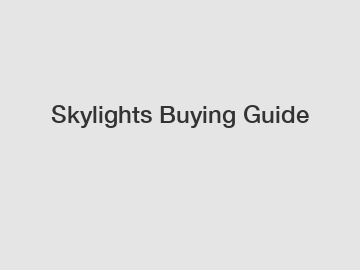 Skylights Buying Guide