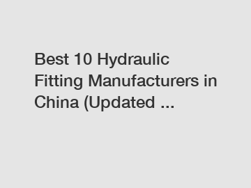 Best 10 Hydraulic Fitting Manufacturers in China (Updated ...