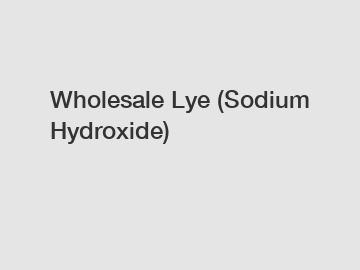 Wholesale Lye (Sodium Hydroxide)