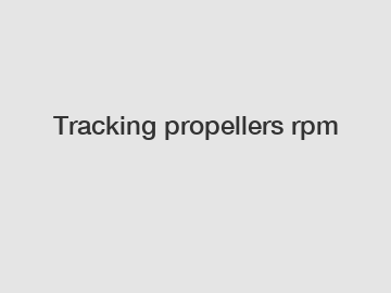 Tracking propellers rpm