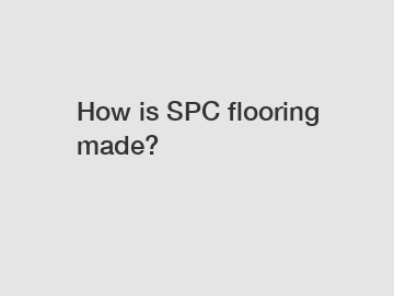 How is SPC flooring made?