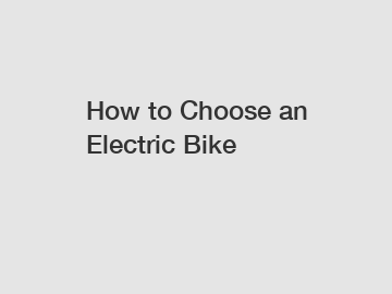 How to Choose an Electric Bike