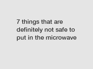 7 things that are definitely not safe to put in the microwave