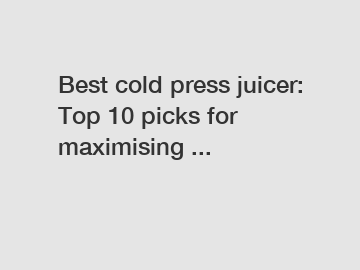 Best cold press juicer: Top 10 picks for maximising ...