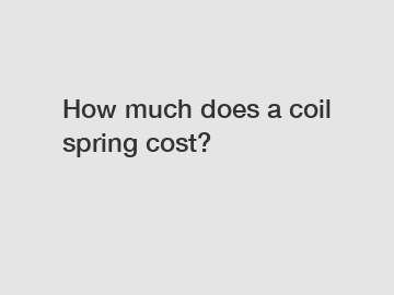 How much does a coil spring cost?