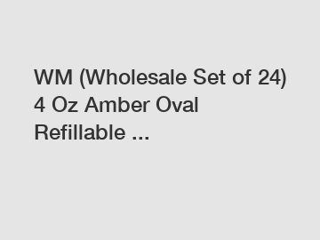 WM (Wholesale Set of 24) 4 Oz Amber Oval Refillable ...