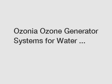 Ozonia Ozone Generator Systems for Water ...