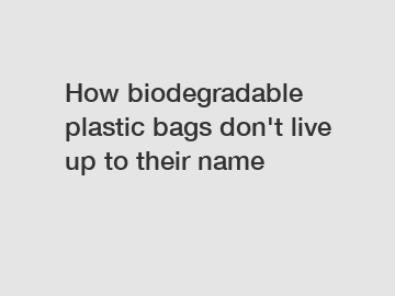 How biodegradable plastic bags don't live up to their name