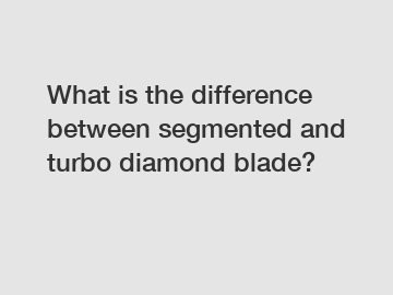 What is the difference between segmented and turbo diamond blade?