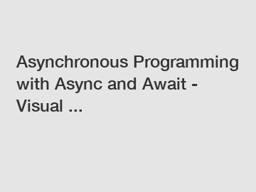 Asynchronous Programming with Async and Await - Visual ...