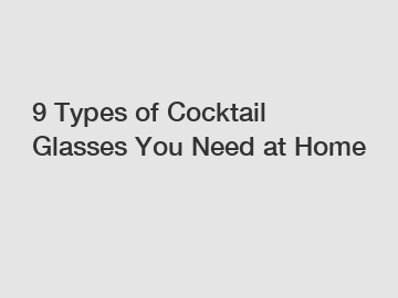9 Types of Cocktail Glasses You Need at Home