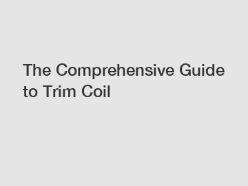 The Comprehensive Guide to Trim Coil
