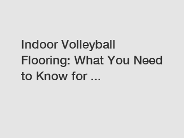 Indoor Volleyball Flooring: What You Need to Know for ...