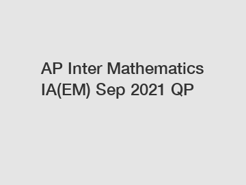 AP Inter Mathematics IA(EM) Sep 2021 QP