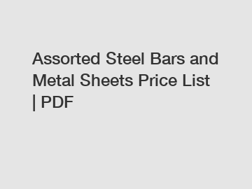 Assorted Steel Bars and Metal Sheets Price List | PDF