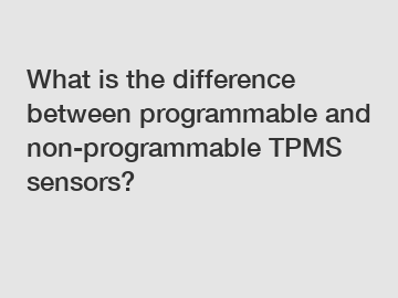 What is the difference between programmable and non-programmable TPMS sensors?