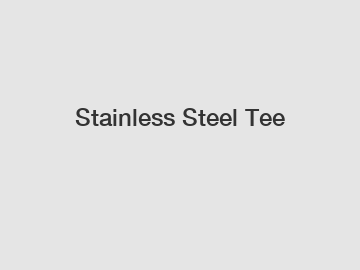 Stainless Steel Tee