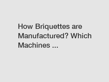 How Briquettes are Manufactured? Which Machines ...