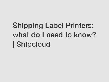 Shipping Label Printers: what do I need to know? | Shipcloud