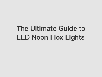 The Ultimate Guide to LED Neon Flex Lights