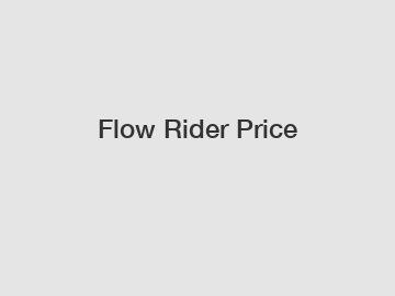 Flow Rider Price
