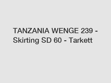 TANZANIA WENGE 239 - Skirting SD 60 - Tarkett