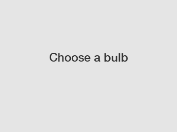 Choose a bulb