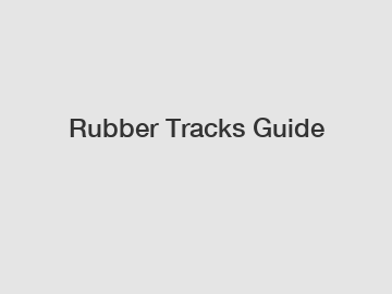 Rubber Tracks Guide