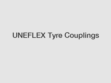 UNEFLEX Tyre Couplings