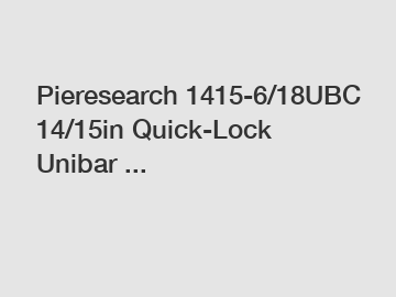 Pieresearch 1415-6/18UBC 14/15in Quick-Lock Unibar ...