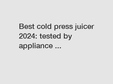 Best cold press juicer 2024: tested by appliance ...