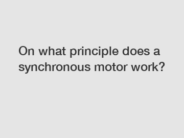 On what principle does a synchronous motor work?