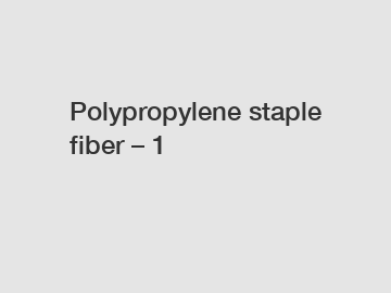 Polypropylene staple fiber – 1