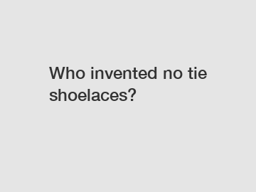 Who invented no tie shoelaces?