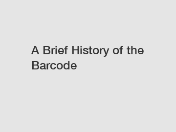 A Brief History of the Barcode