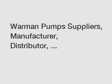Warman Pumps Suppliers, Manufacturer, Distributor, ...