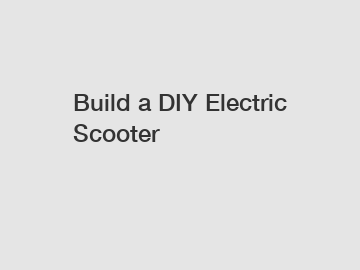 Build a DIY Electric Scooter