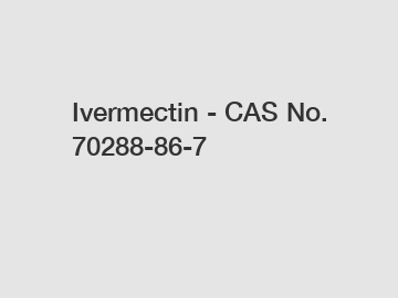 Ivermectin - CAS No. 70288-86-7