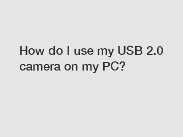 How do I use my USB 2.0 camera on my PC?