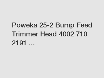 Poweka 25-2 Bump Feed Trimmer Head 4002 710 2191 ...